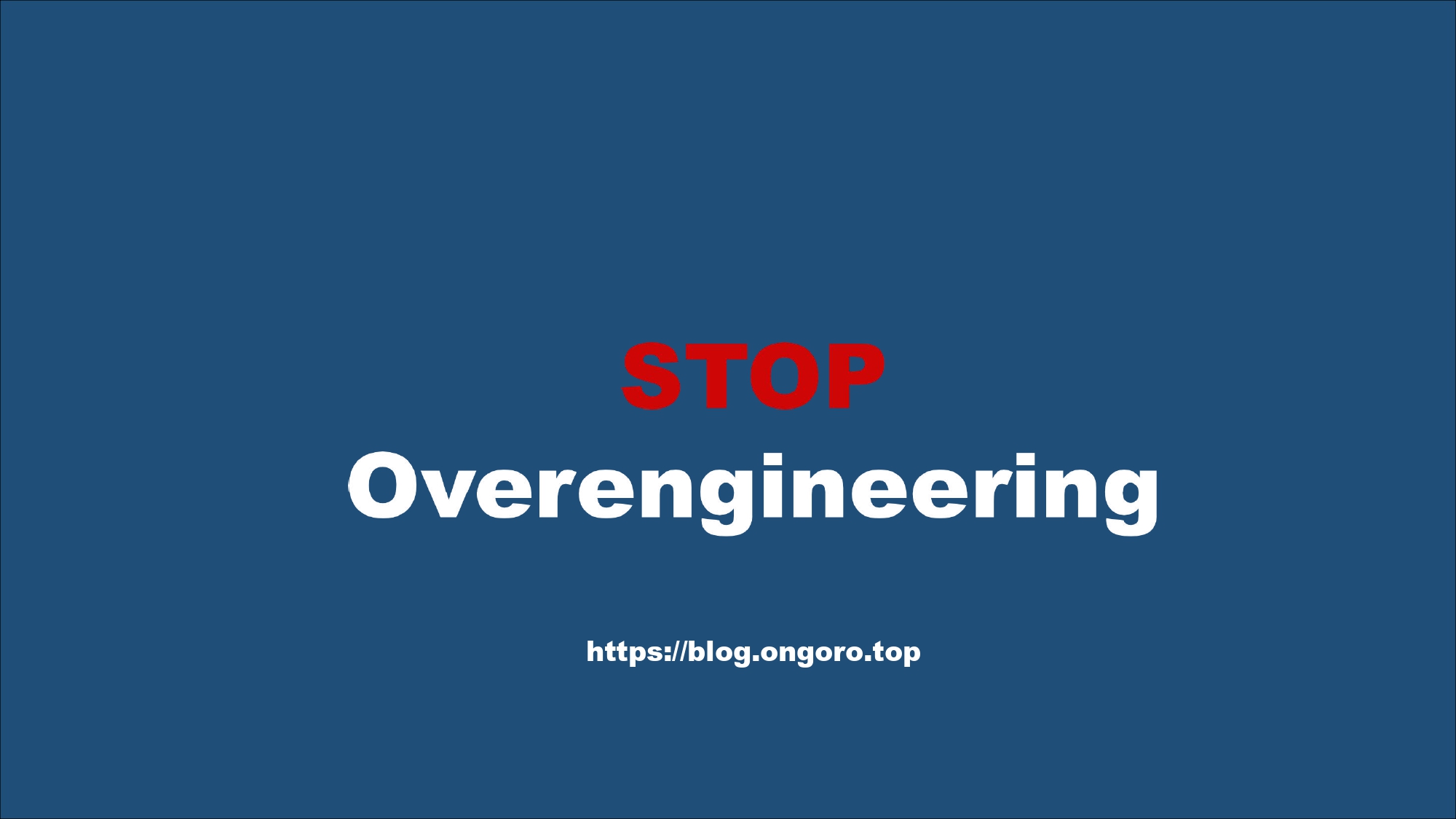 Avoiding Overengineering in Small & Medium Projects