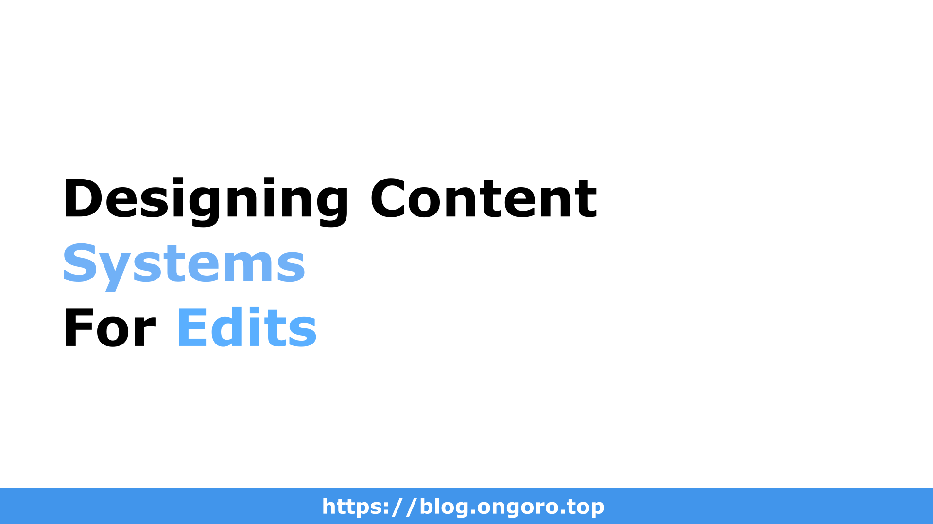 Designing Content Systems for Edits, Not Just Publishing