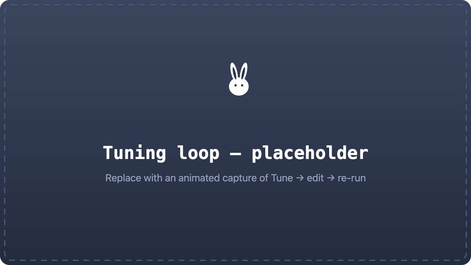 Tuning loop (placeholder — replace with an animated capture)