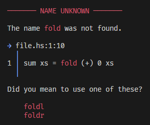 An error message that points out that the fold function was not found in scope. It then asks if the user meant to use foldl or foldr