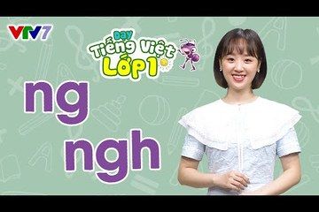 Bài 7: Âm NG, NGH | DẠY TIẾNG VIỆT LỚP 1