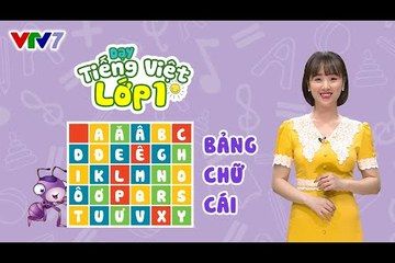 Bài 1: Tổng hợp bảng chữ cái tiếng Việt | DẠY TIẾNG VIỆT LỚP 1
