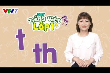 Bài 9: Âm T, TH | DẠY TIẾNG VIỆT LỚP 1