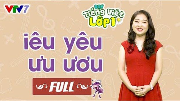 Bài 15 (FULL): Vần IÊU, YÊU, ƯU, ƯƠU | DẠY TIẾNG VIỆT LỚP 1