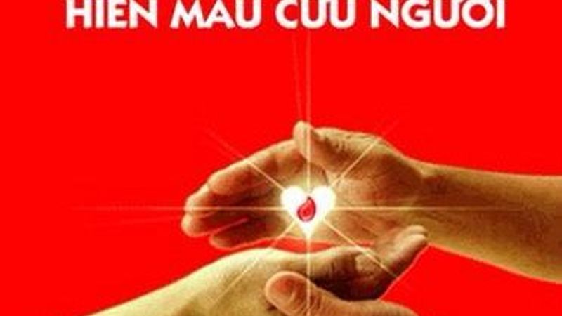 Hiến máu cứu người - một nghĩa cử cao đẹp!