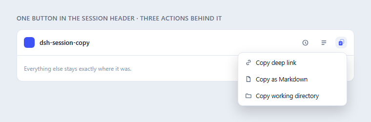 One button in the session header, three actions behind it