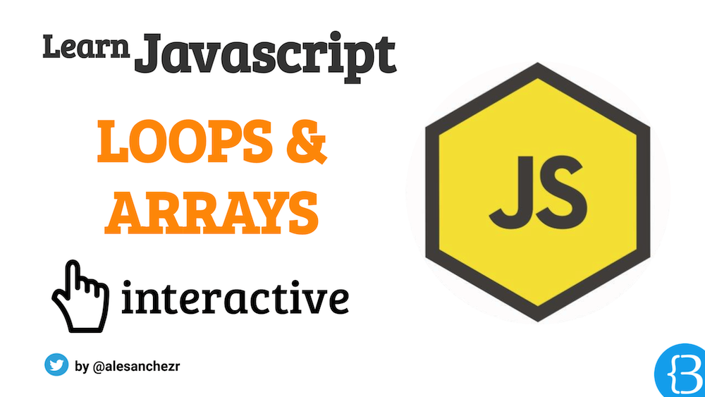 Portada del tutorial: las palabras Learn Javascript, Loops and Arrays, interactive, junto al logo hexagonal amarillo de JavaScript
