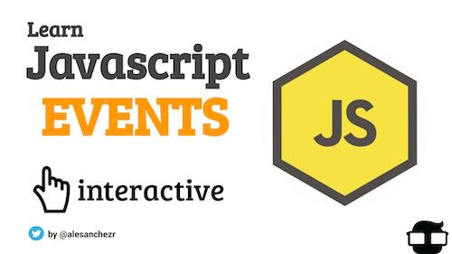 Cover image of the tutorial: the text "Learn Javascript Events interactive" next to the yellow JavaScript hexagon logo
