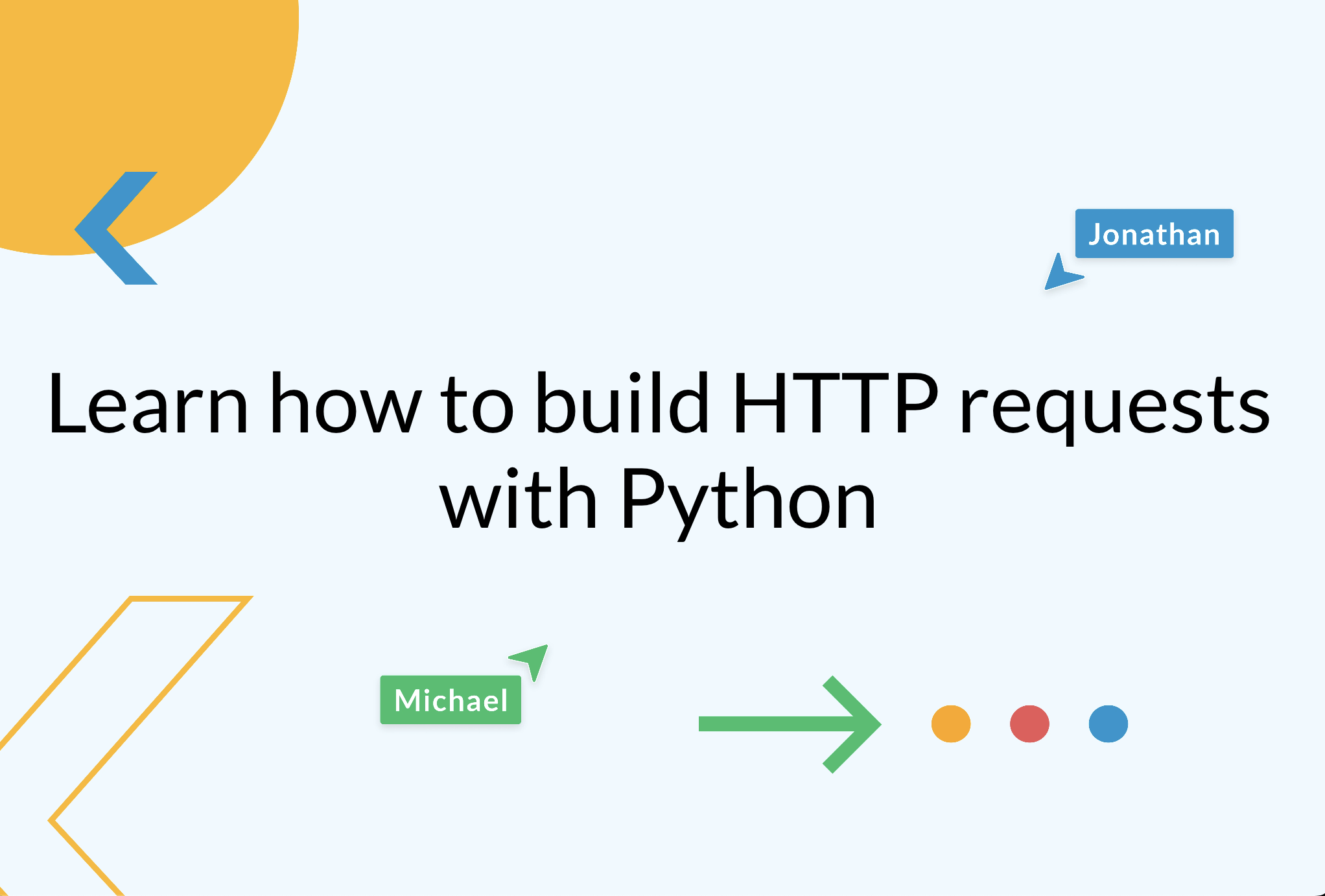 Portada del tutorial Learn how to build HTTP requests with Python, con el título sobre un fondo azul claro decorado con corchetes de código, flechas y etiquetas con nombres de estudiantes