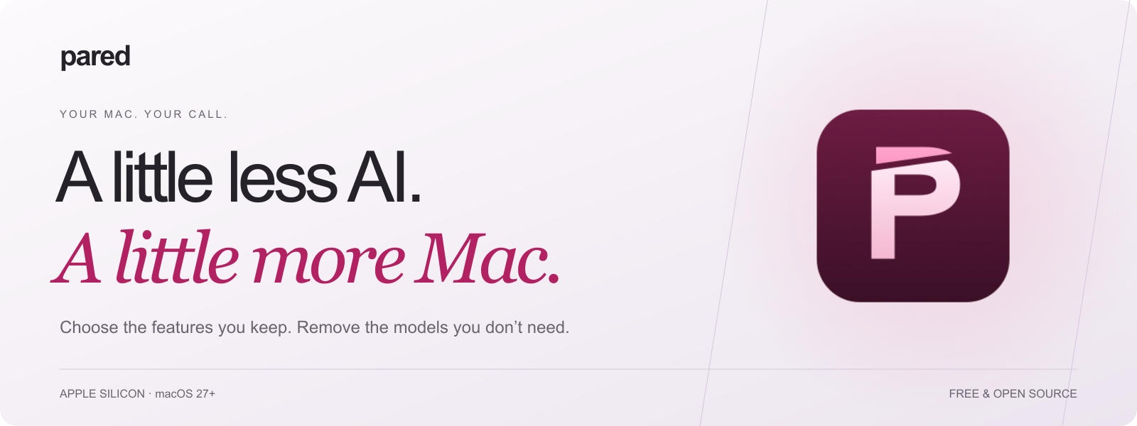 Pared — A little less AI. A little more Mac. Choose the features you keep. Remove the models you don’t need.