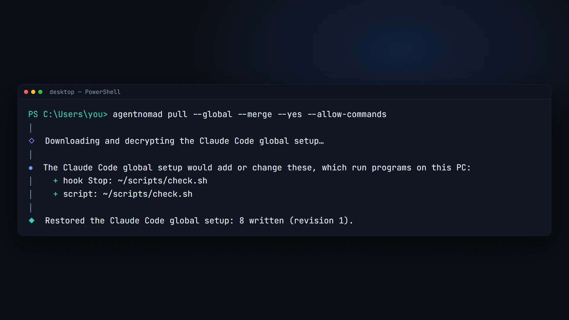 agentnomad pull --global --merge --yes --allow-commands on PowerShell: the new hook and its script are listed, then "Restored the Claude Code global setup: 8 written (revision 1)."