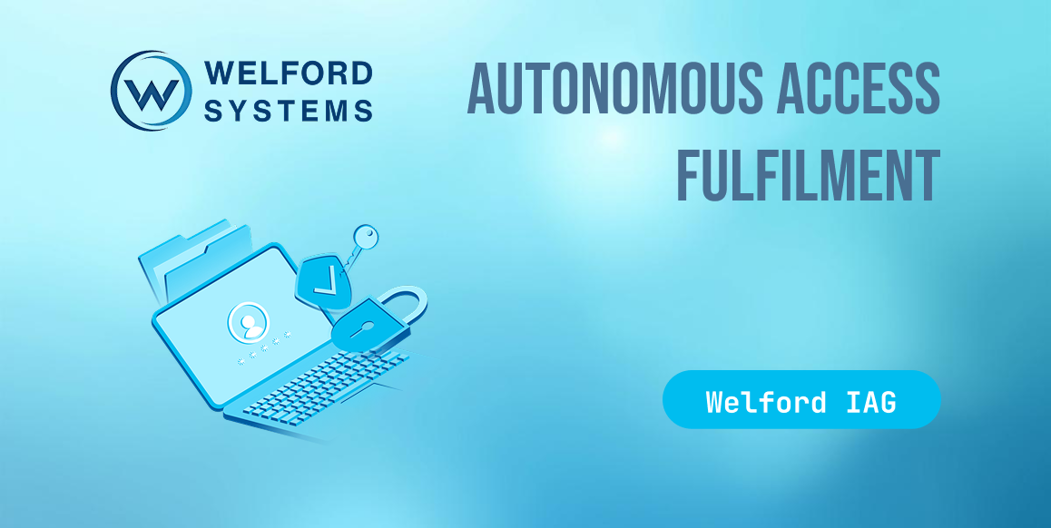 Autonomous Access Fulfilment: A Critical Defence Against Misuse & Misconfigurations