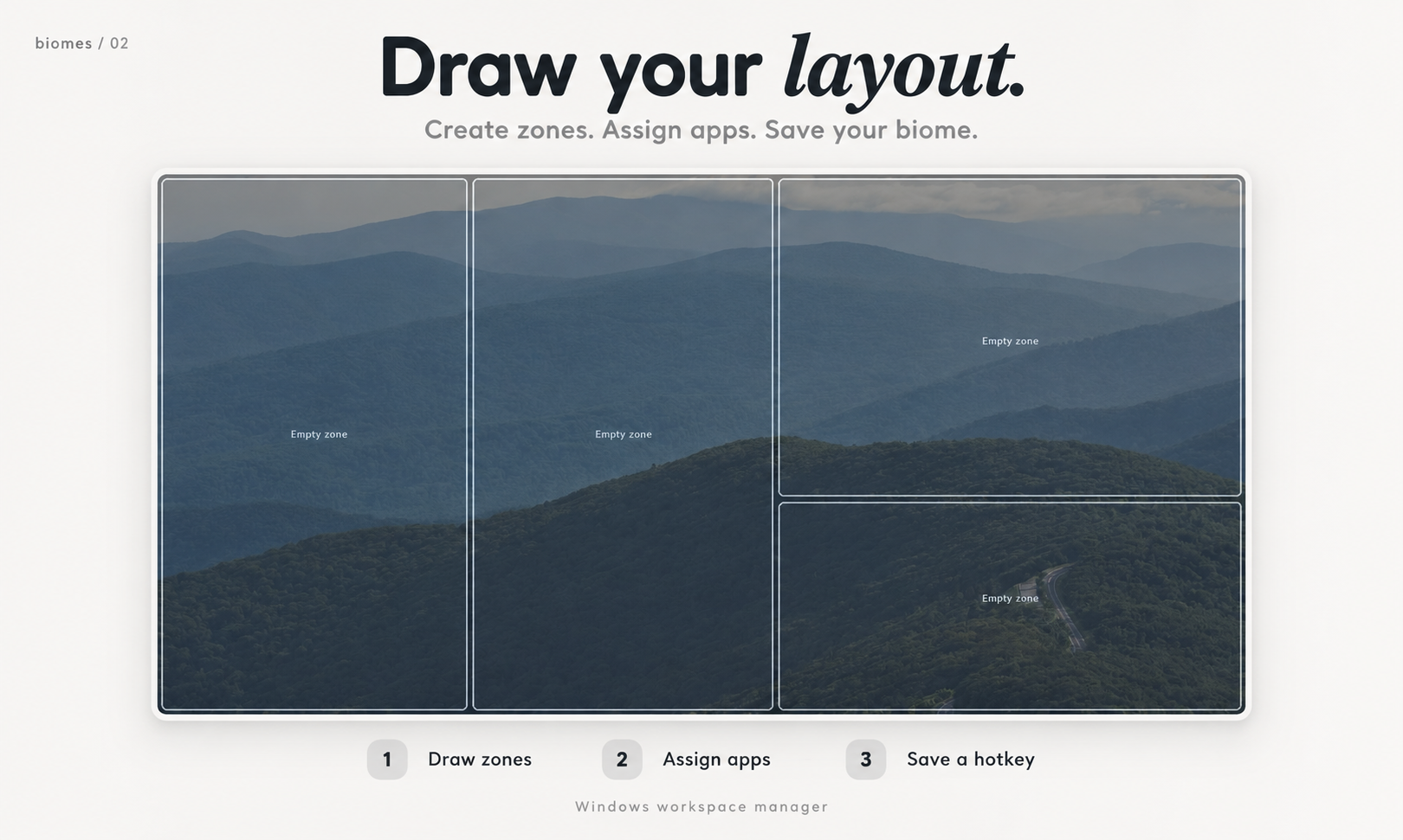 Draw your layout — create zones, assign apps, and save your biome
