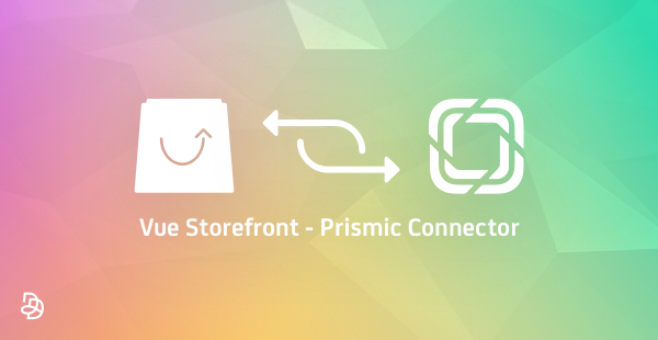 Vue Storefront - Prismic Connector