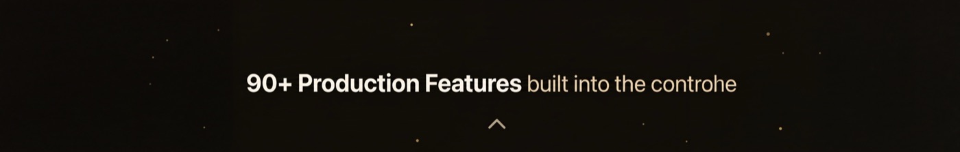 90+ Production Features