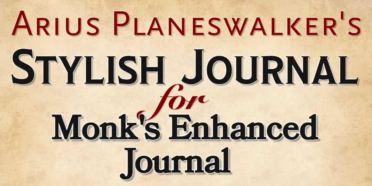 Arius Planeswalker's Stylish Journal for Monk's Enhanced Journal