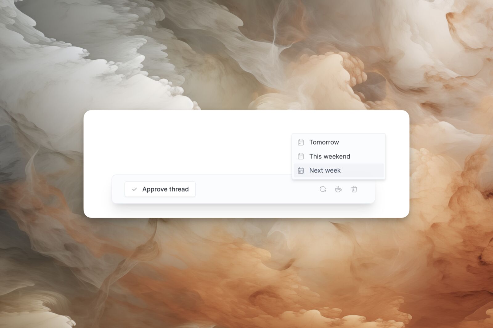 Snooze options — tomorrow, this weekend, next week