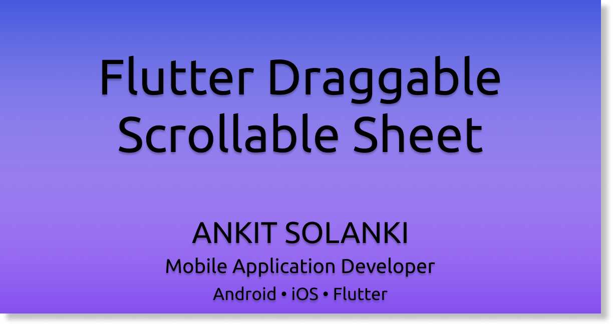 Flutter Draggable Scrollable Sheet