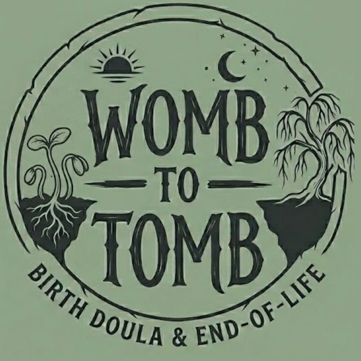 Womb to Tomb: Birth Doula & End of Life. Dual Certified Services Logo.