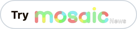 Try Mosaic News