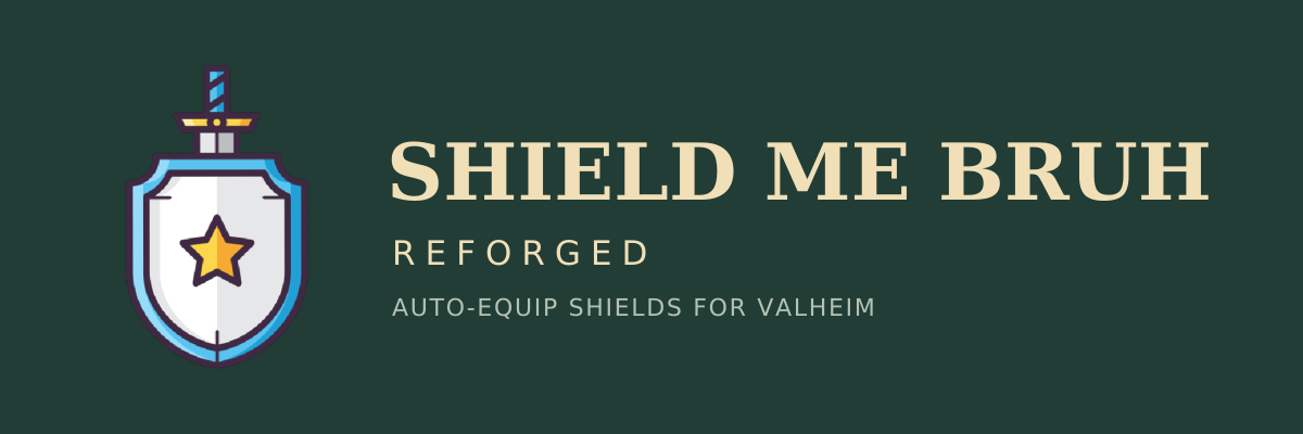 Shield Me Bruh Reforged: auto-equip shields for Valheim