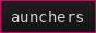 aunchers
