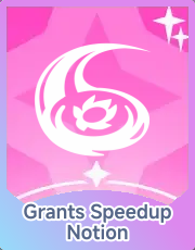 Grants Speedup Notion