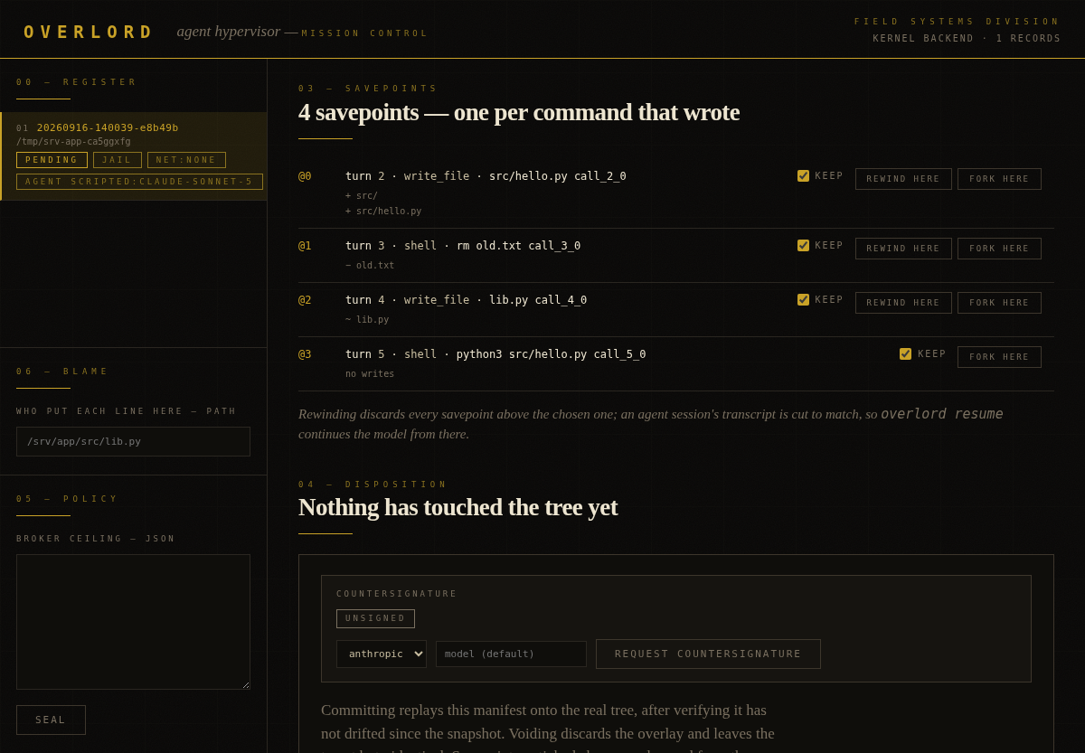 OVERLORD mission control — a pending agent session's savepoint chain: one row per tool call that wrote, each with its paths, a keep checkbox that drops it from the commit when unticked, rewind-here and fork-here controls; below it the countersignature block (unsigned, with a request control) and the disposition; the sidebar carries the blame lookup