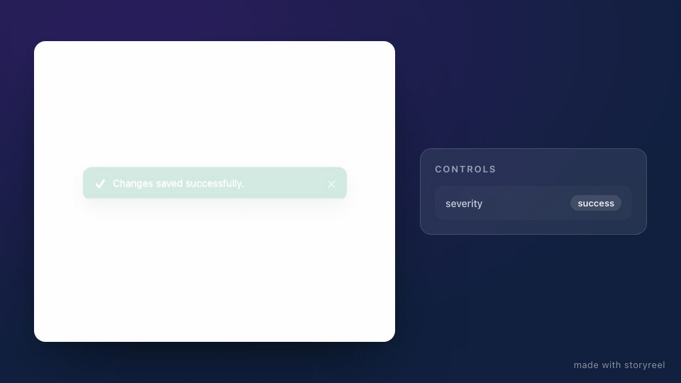 A toast component cycling through its severity states, rendered by storyreel