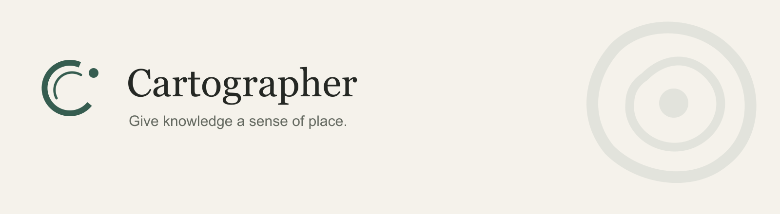 Cartographer — Give knowledge a sense of place.