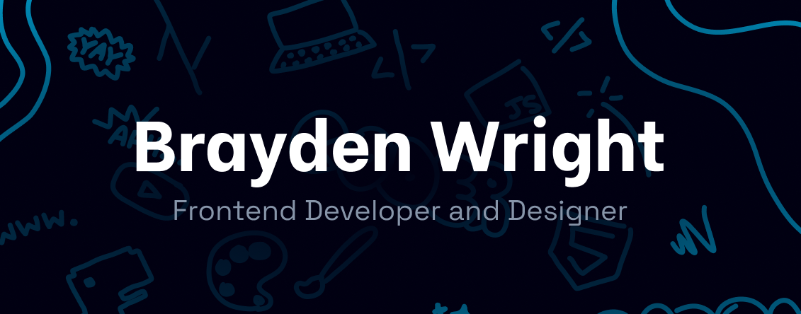 Brayden Wright - Frontend Developer and Designer