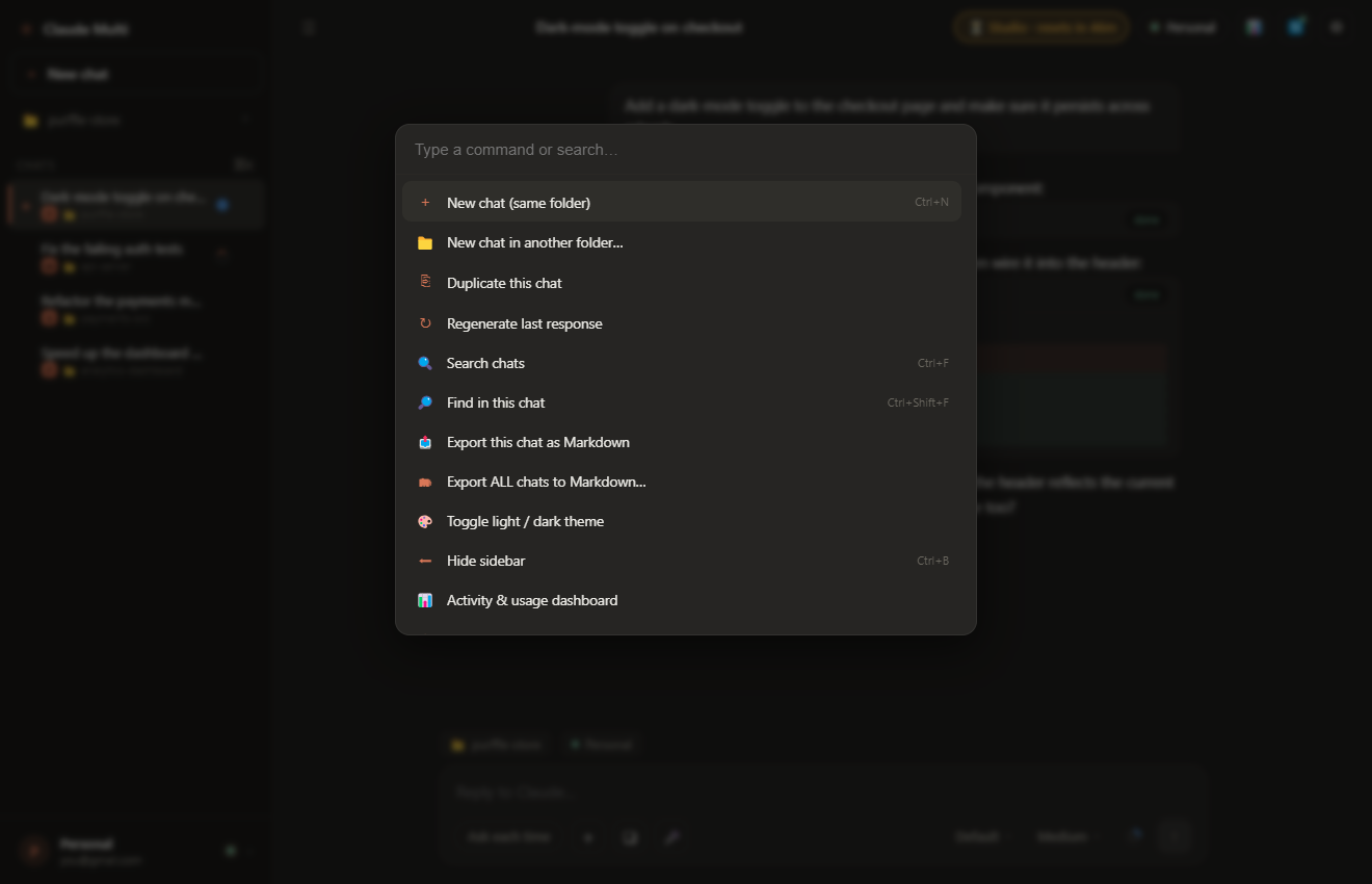 Command palette with fuzzy search over every action, chat and account
