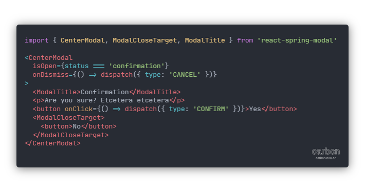 Example usage of CenterModal, ModalTitle, and ModalCloseTarget to make a "confirmation" modal