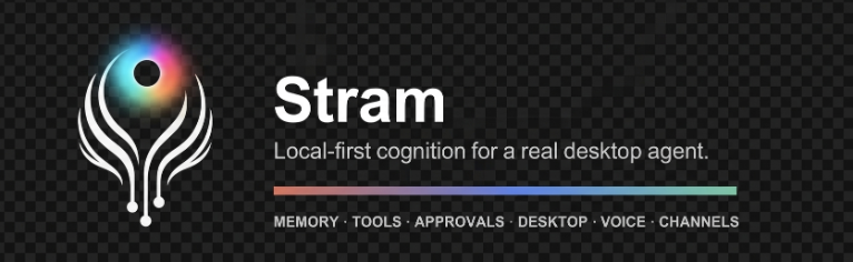 Stram: local-first cognition for a real desktop agent