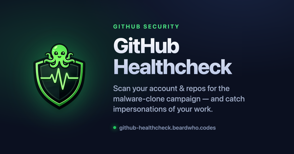 GitHub Healthcheck — sign in with GitHub and scan your account and repositories for the malware-clone campaign, and catch impersonations of your work
