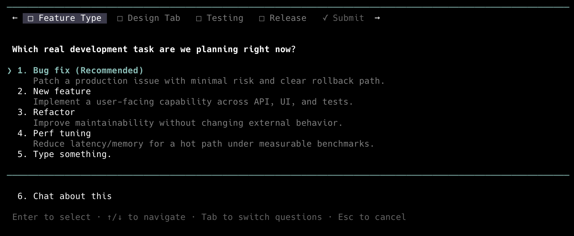 Single question in the dialog: the tab strip reads Feature Type, Design Tab, Testing, Release, Submit; the question Which real development task are we planning right now? sits above four numbered options — Bug fix (Recommended), New feature, Refactor, Perf tuning — each with a one-line description, followed by the appended Type something. row