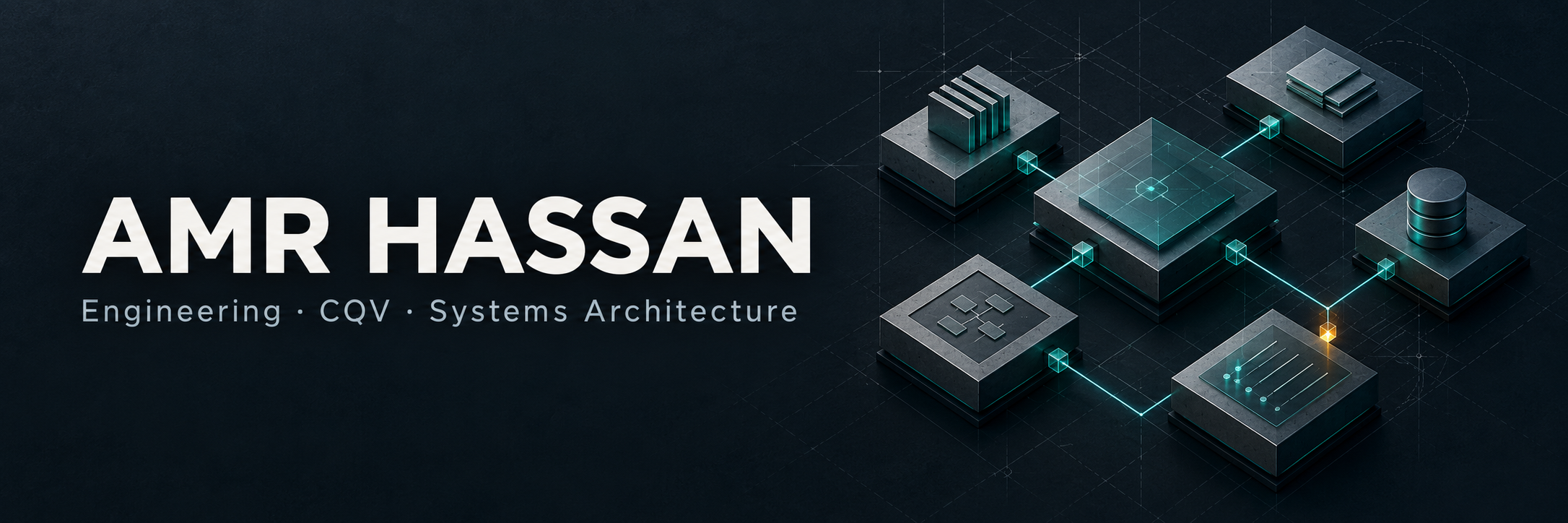 Amr Hassan — Engineering · CQV · Systems Architecture