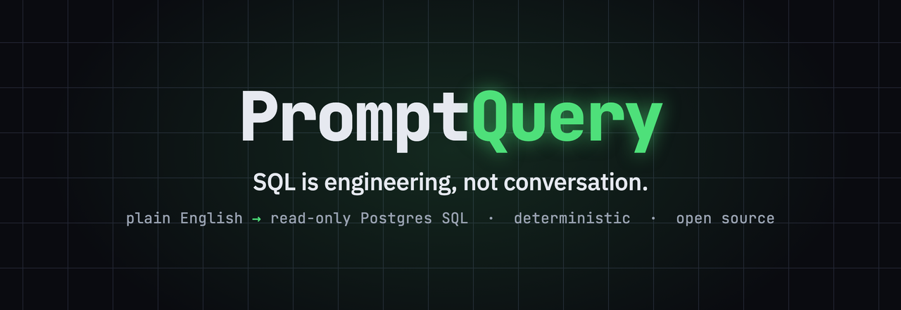 PromptQuery — SQL is engineering, not conversation