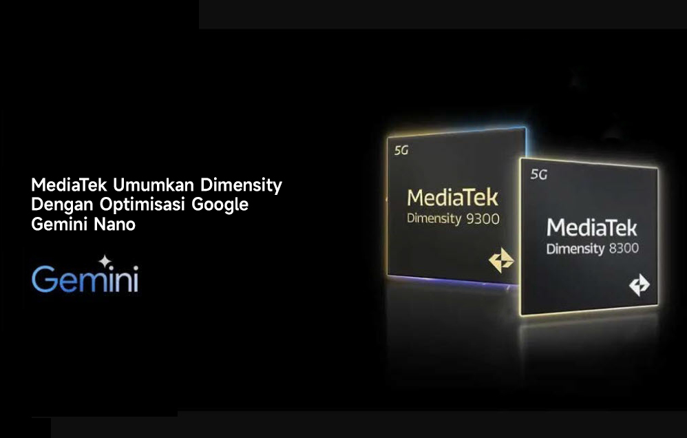 MediaTek Umumkan Dimensity 9300, 8300 Dengan Optimisasi Google Gemini Nano