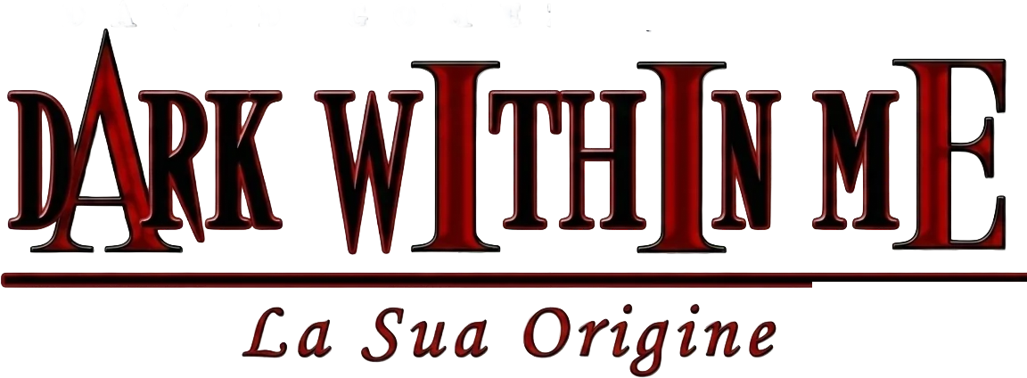 Dark Within Me: La Sua Origine