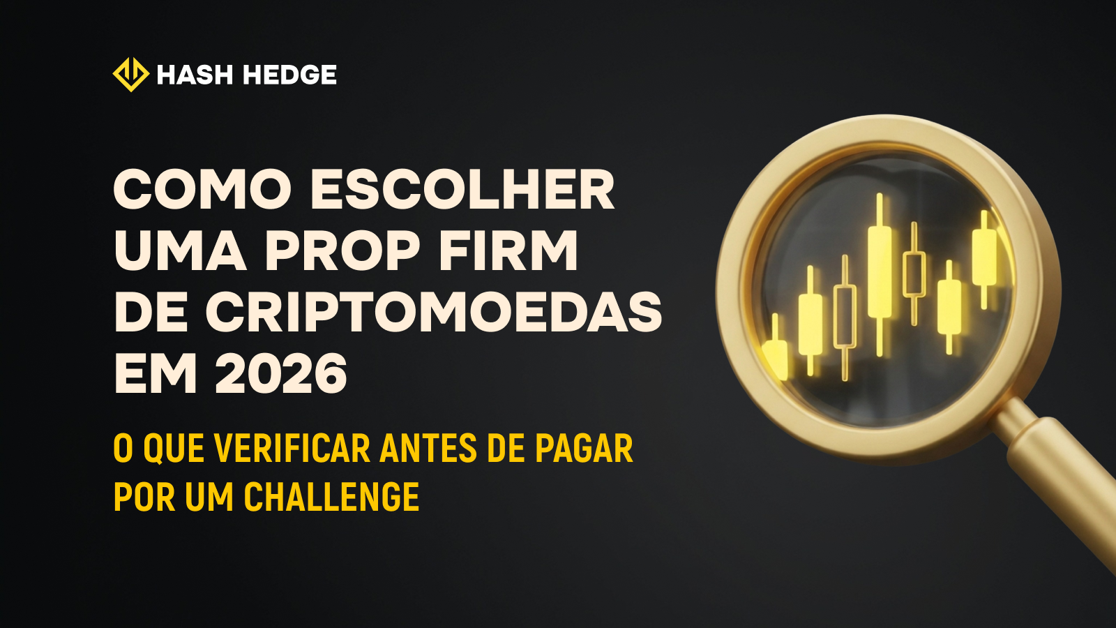 Trader comparando condições de prop firms de cripto ao escolher uma conta funded em 2026