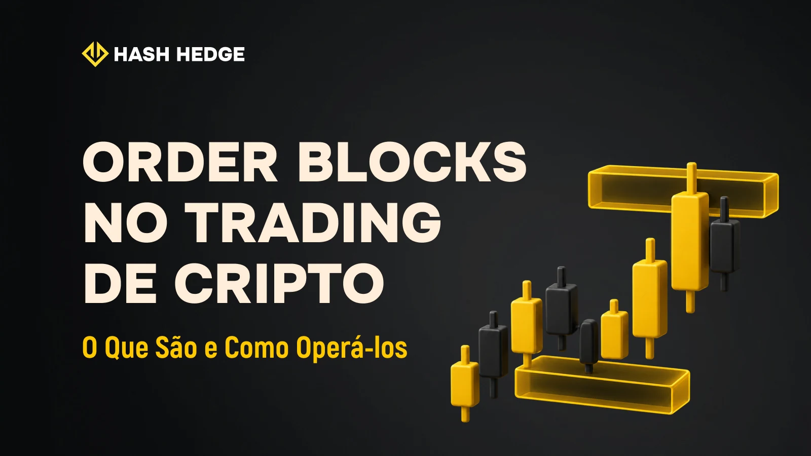 Order blocks no trading de cripto: como identificar e operar zonas de Smart Money