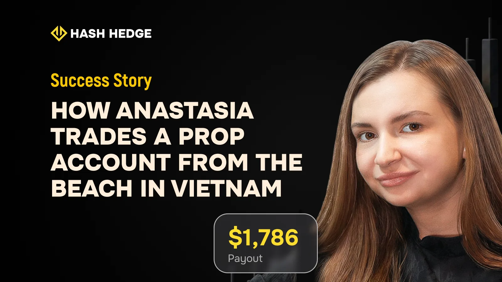 Anastasia — first female trader on Hash Hedge, trading from a beach in Vietnam