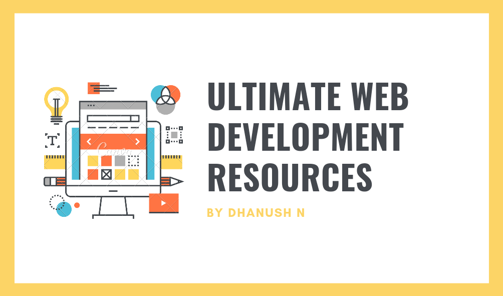 Ultimate-Web-Development-Resources by Dhanush N