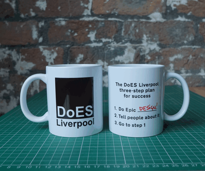 The DoES Liverpool three-step plan for success: 1. Do Epic _____ 2. Tell people about it  3. Go to step 1