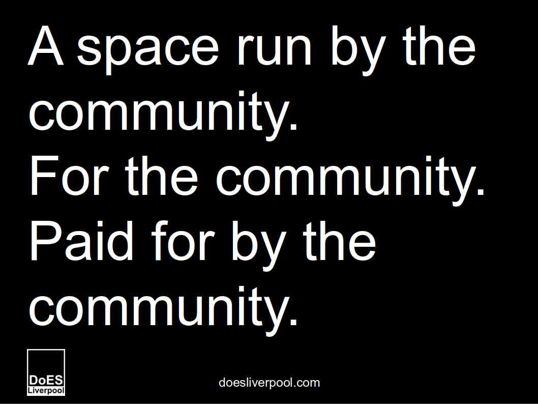 A space run by the community.  For the community.  Paid for by the community