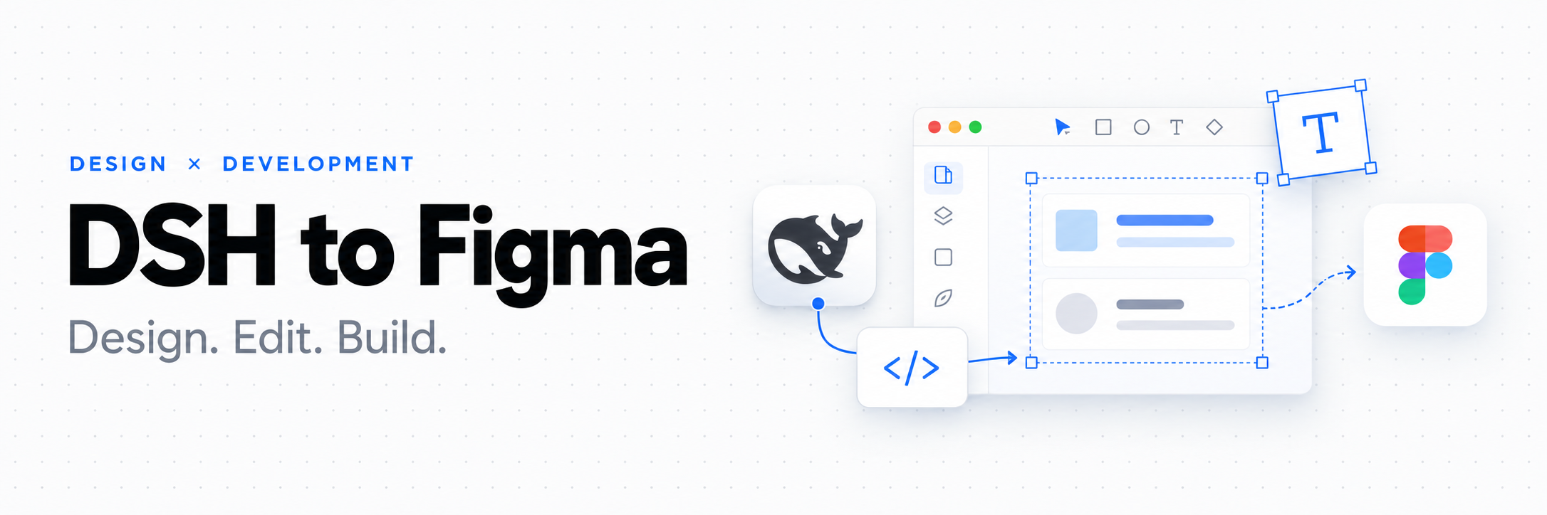 DSH to Figma — Design. Edit. Build.