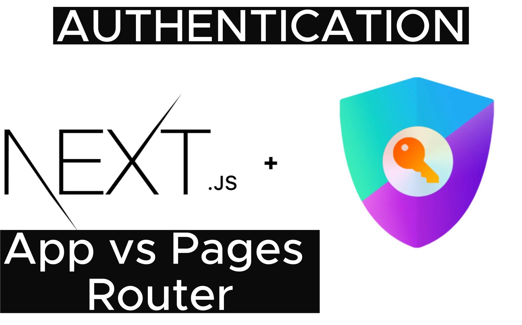 extjs 13 App Router VS Pages Router - How To Authenticate Users In Nextjs With NextAuth