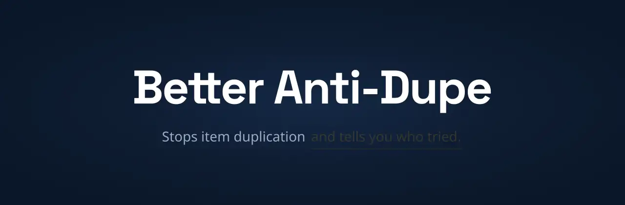 Better Anti-Dupe
