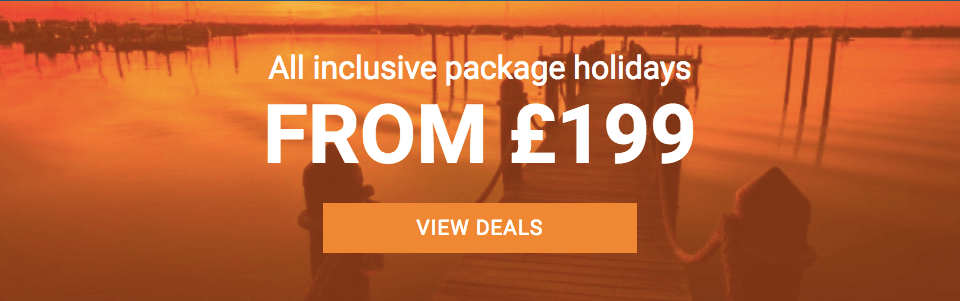 All inclusive package holidays from only
                                            £199